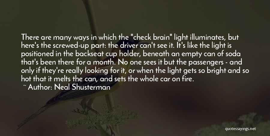 Light A Fire Quotes By Neal Shusterman