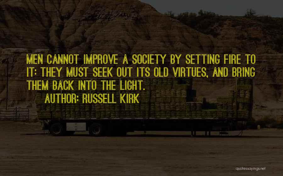 Light A Fire Quotes By Russell Kirk