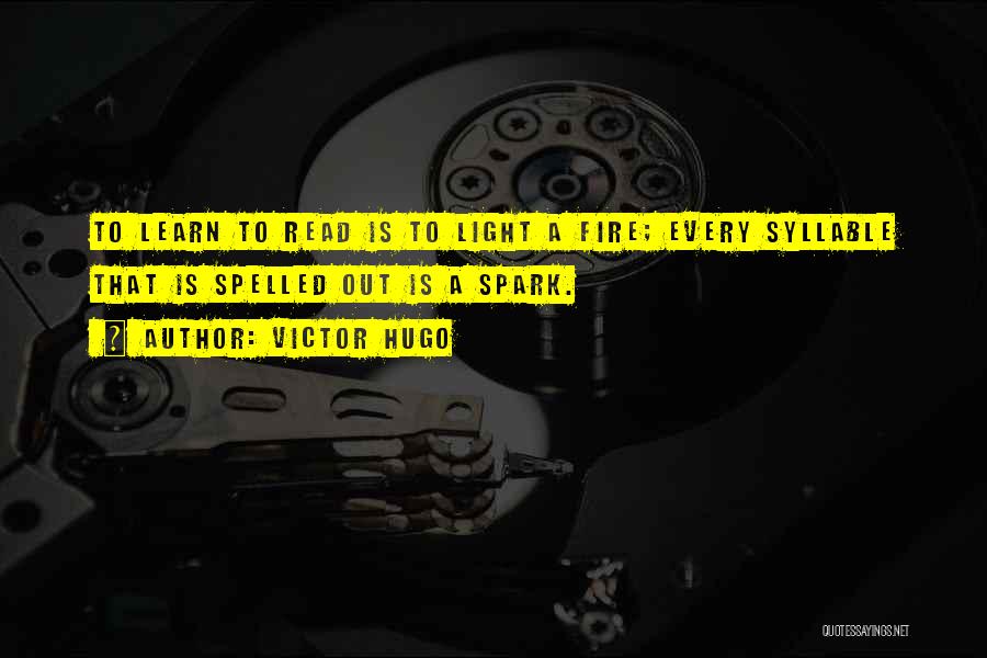 Light A Fire Quotes By Victor Hugo