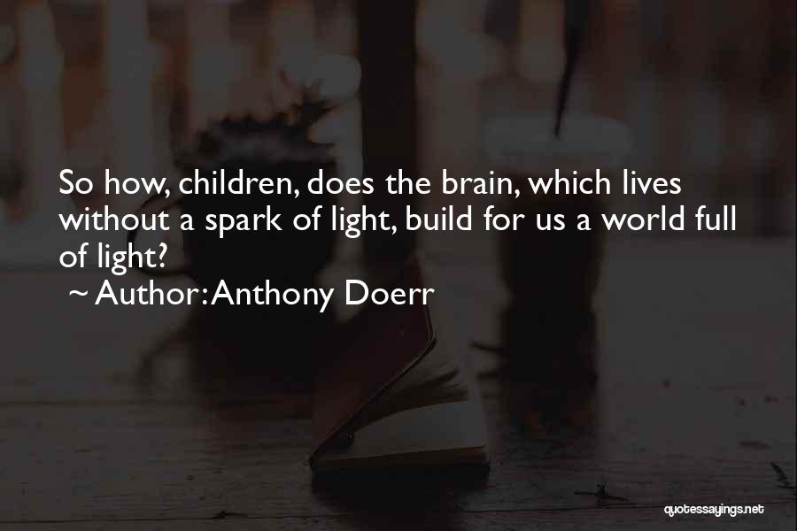 Light A Spark Quotes By Anthony Doerr