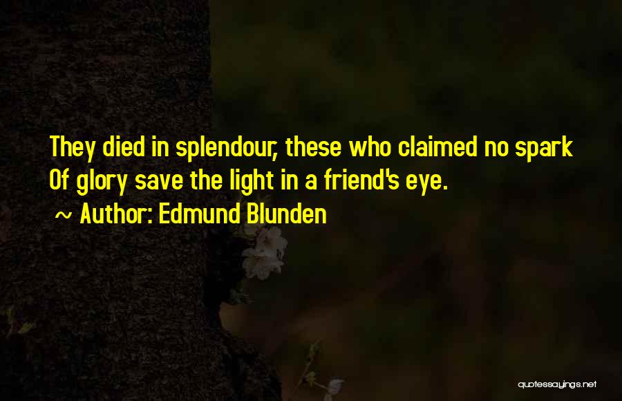 Light A Spark Quotes By Edmund Blunden