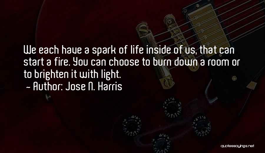 Light A Spark Quotes By Jose N. Harris