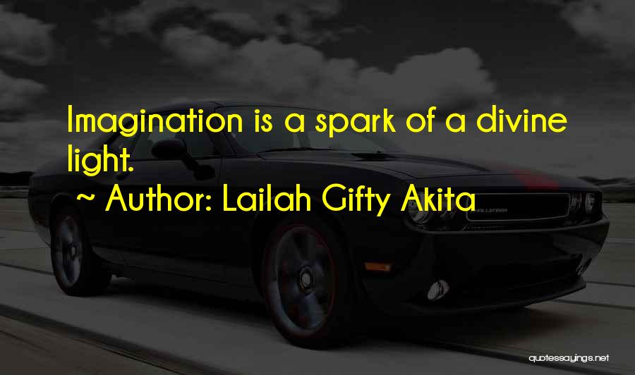 Light A Spark Quotes By Lailah Gifty Akita