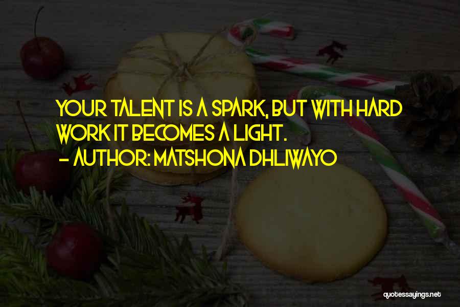 Light A Spark Quotes By Matshona Dhliwayo