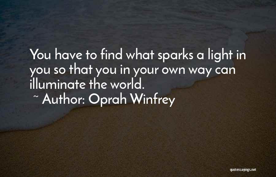 Light A Spark Quotes By Oprah Winfrey