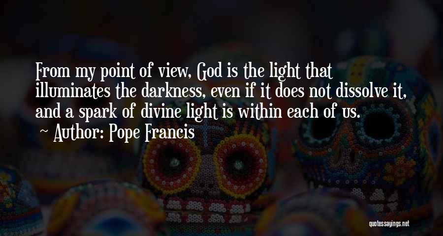 Light A Spark Quotes By Pope Francis