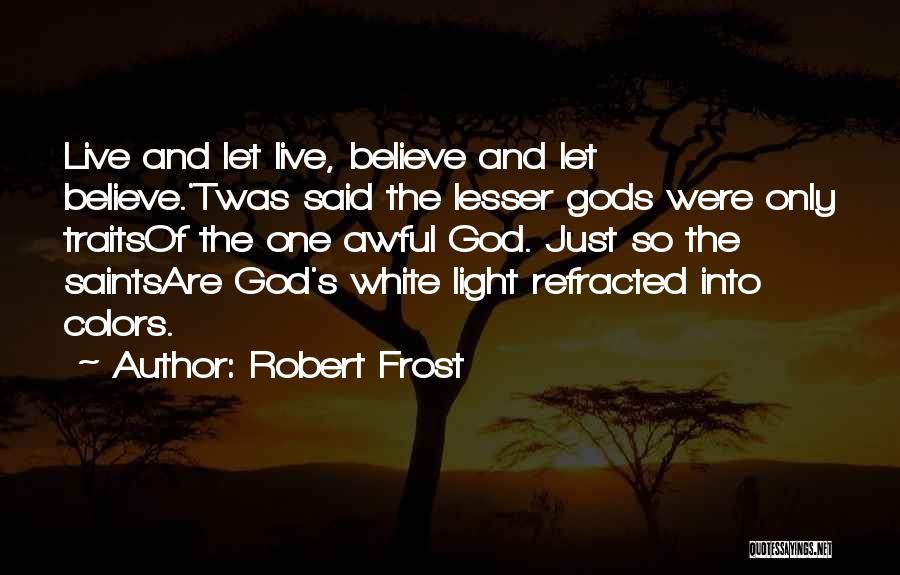Light And Color Quotes By Robert Frost