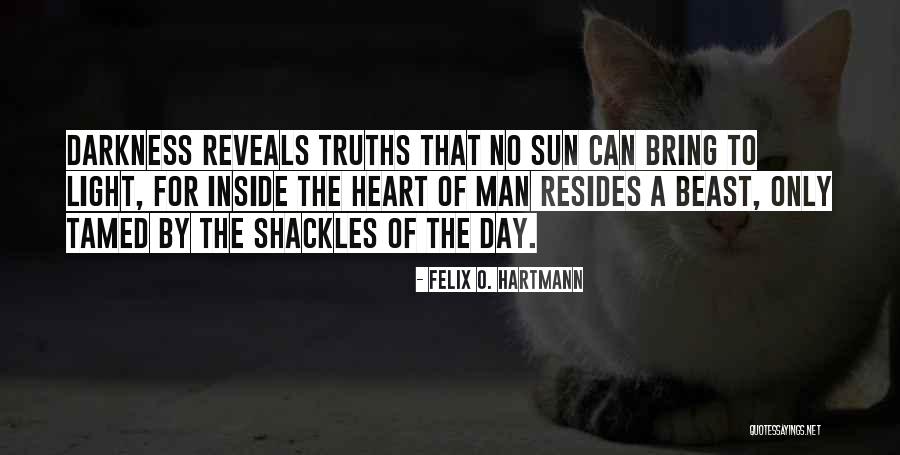 Light And Dark In Heart Of Darkness Quotes By Felix O. Hartmann Light And Dark In Heart Of Darkness Quotes By Felix O. Hartmann