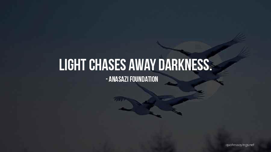 Light And Darkness Within Quotes By Anasazi Foundation Light And Darkness Within Quotes By Anasazi Foundation