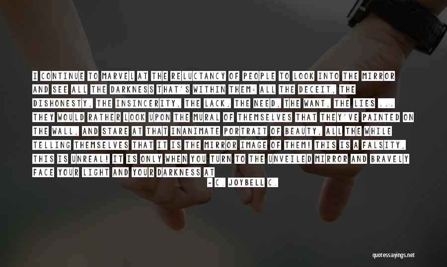 Light And Darkness Within Quotes By C. JoyBell C. Light And Darkness Within Quotes By C. JoyBell C.
