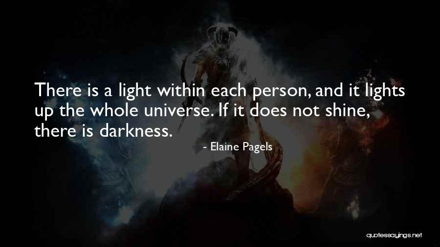 Light And Darkness Within Quotes By Elaine Pagels Light And Darkness Within Quotes By Elaine Pagels