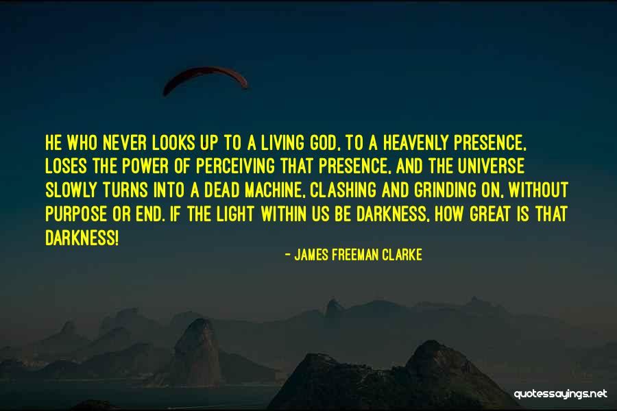 Light And Darkness Within Quotes By James Freeman Clarke Light And Darkness Within Quotes By James Freeman Clarke