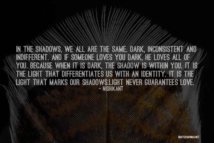Light And Darkness Within Quotes By Nishikant Light And Darkness Within Quotes By Nishikant