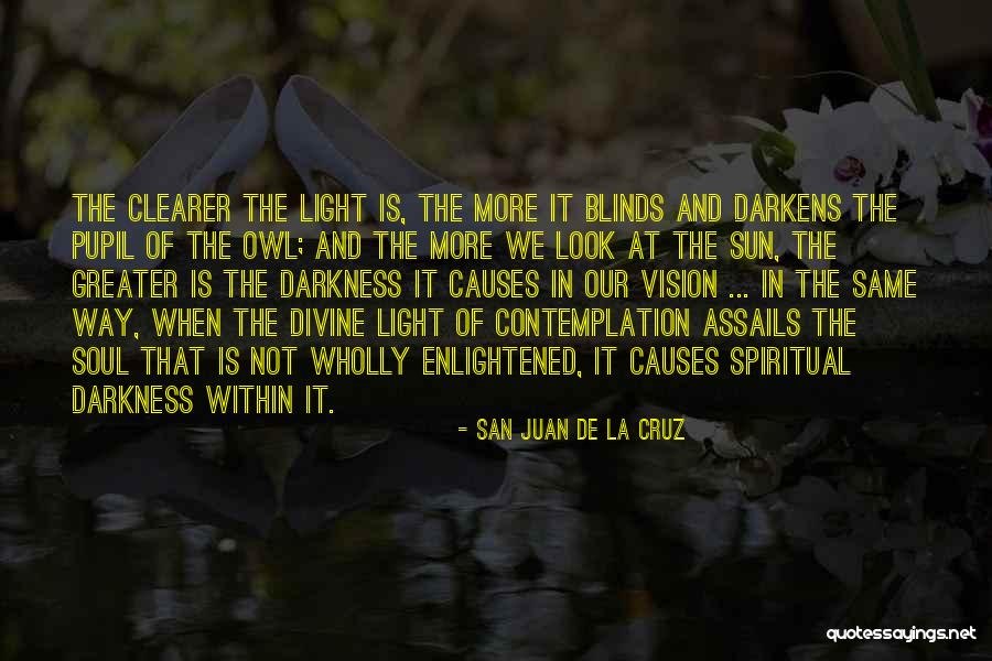 Light And Darkness Within Quotes By San Juan De La Cruz Light And Darkness Within Quotes By San Juan De La Cruz