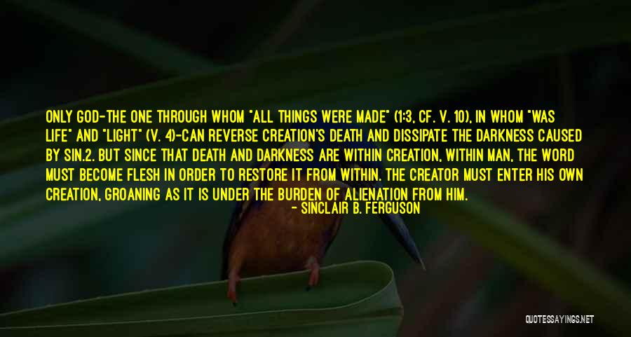 Light And Darkness Within Quotes By Sinclair B. Ferguson Light And Darkness Within Quotes By Sinclair B. Ferguson