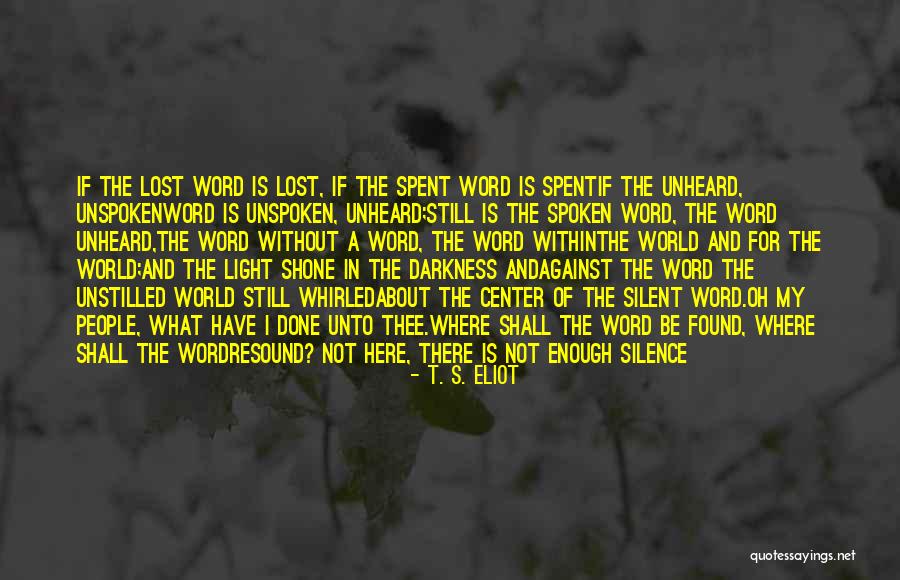 Light And Darkness Within Quotes By T. S. Eliot Light And Darkness Within Quotes By T. S. Eliot