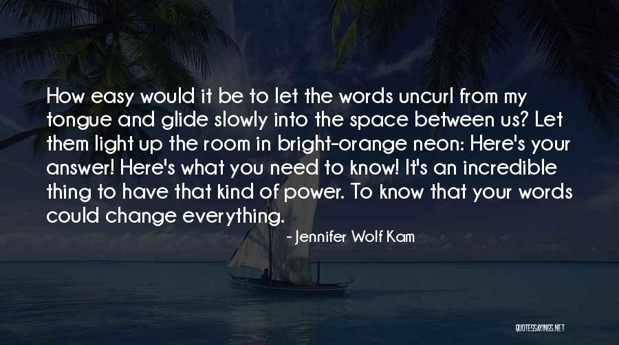 Light And Friendship Quotes By Jennifer Wolf Kam