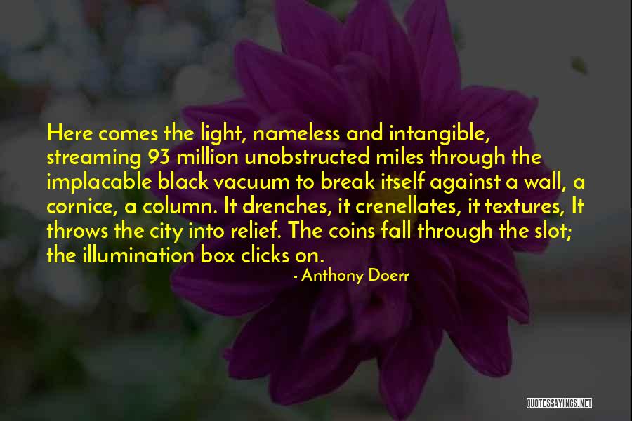 Light And Illumination Quotes By Anthony Doerr Light And Illumination Quotes By Anthony Doerr