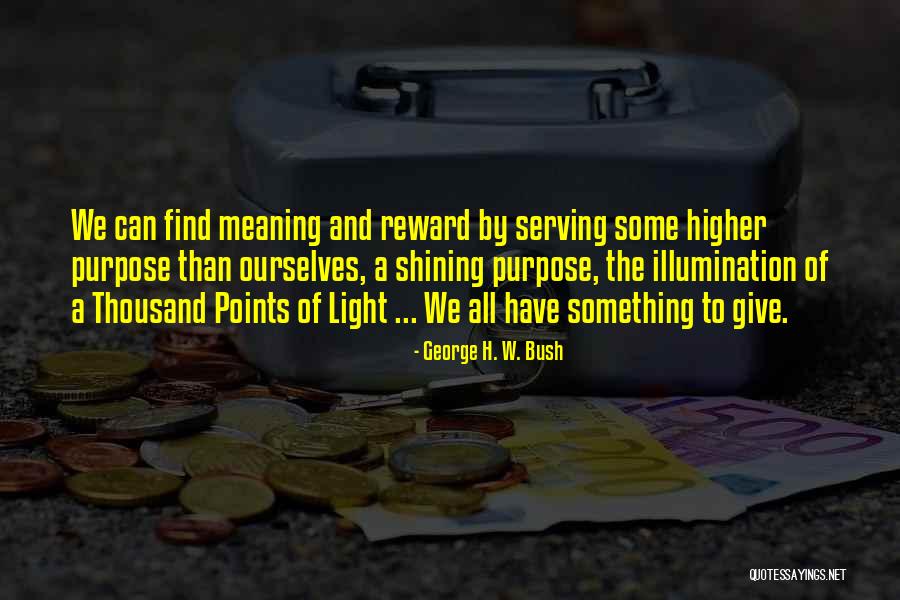 Light And Illumination Quotes By George H. W. Bush Light And Illumination Quotes By George H. W. Bush