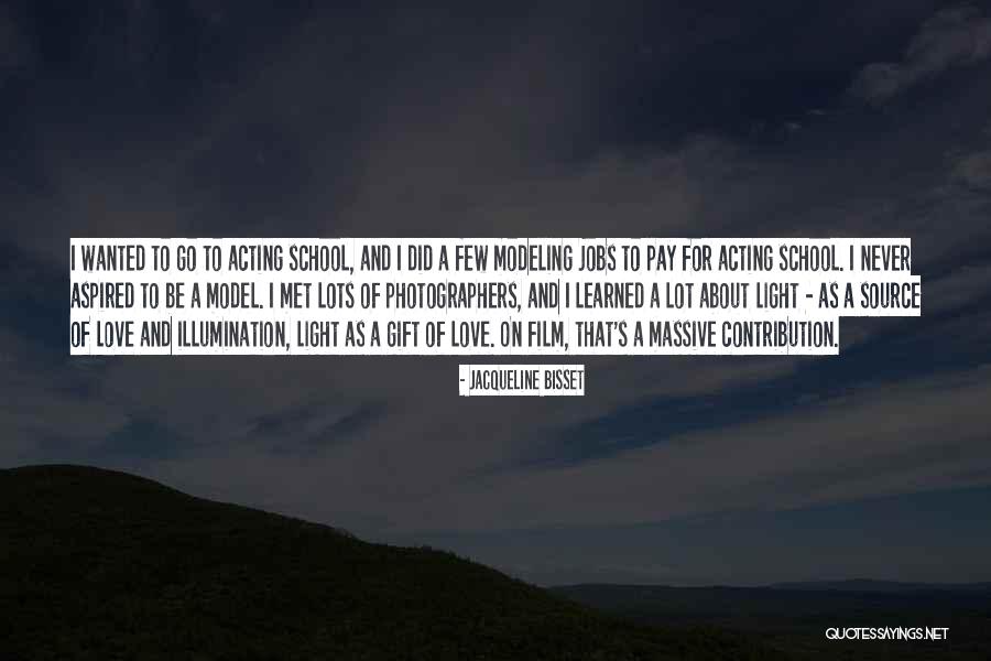Light And Illumination Quotes By Jacqueline Bisset Light And Illumination Quotes By Jacqueline Bisset