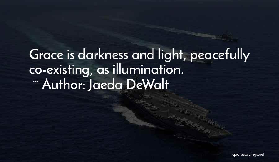 Light And Illumination Quotes By Jaeda DeWalt