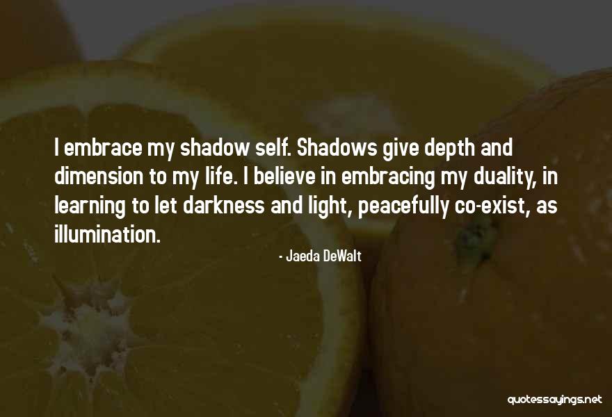 Light And Illumination Quotes By Jaeda DeWalt Light And Illumination Quotes By Jaeda DeWalt