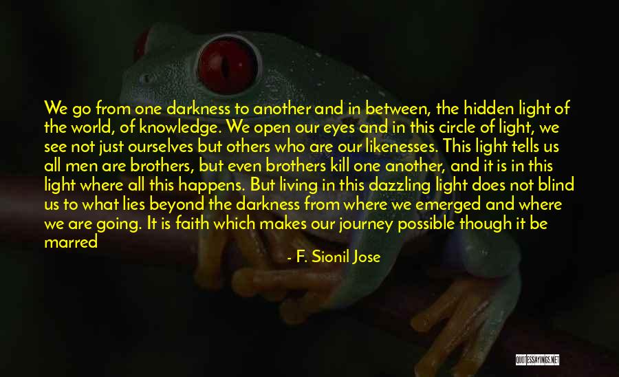 Light And Knowledge Quotes By F. Sionil Jose Light And Knowledge Quotes By F. Sionil Jose