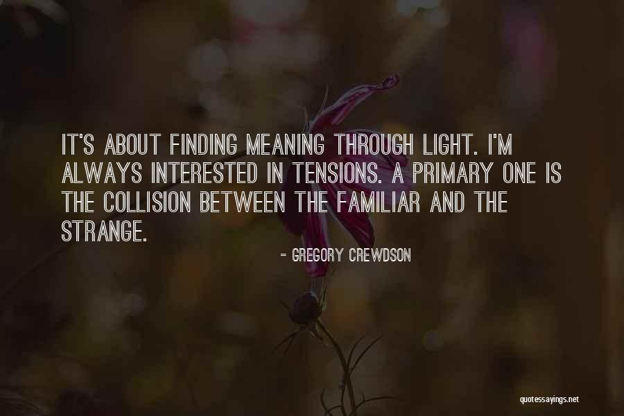 Light And Photography Quotes By Gregory Crewdson