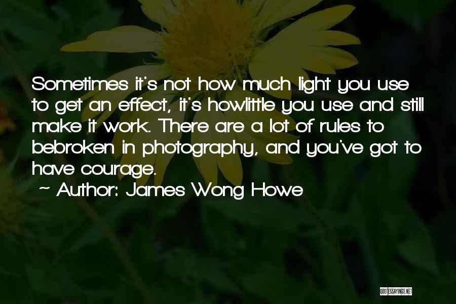 Light And Photography Quotes By James Wong Howe