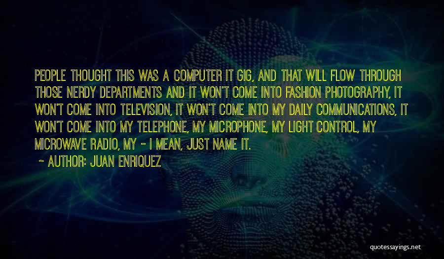 Light And Photography Quotes By Juan Enriquez