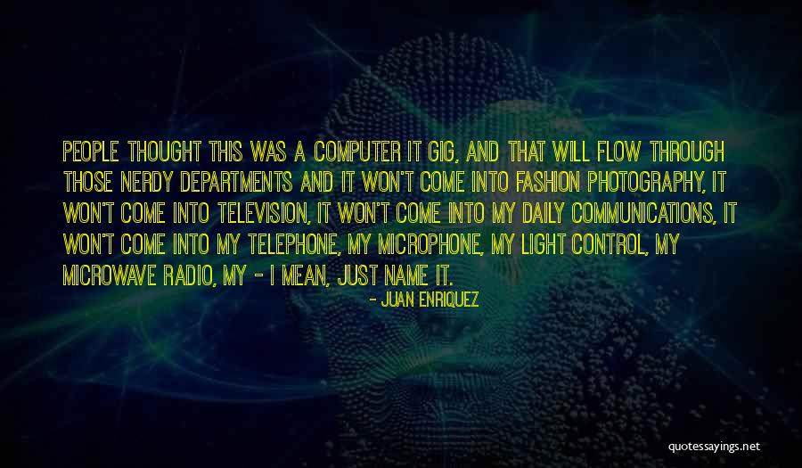 Light And Photography Quotes By Juan Enriquez Light And Photography Quotes By Juan Enriquez