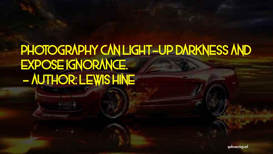 Light And Photography Quotes By Lewis Hine