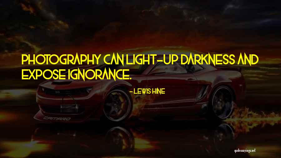 Light And Photography Quotes By Lewis Hine