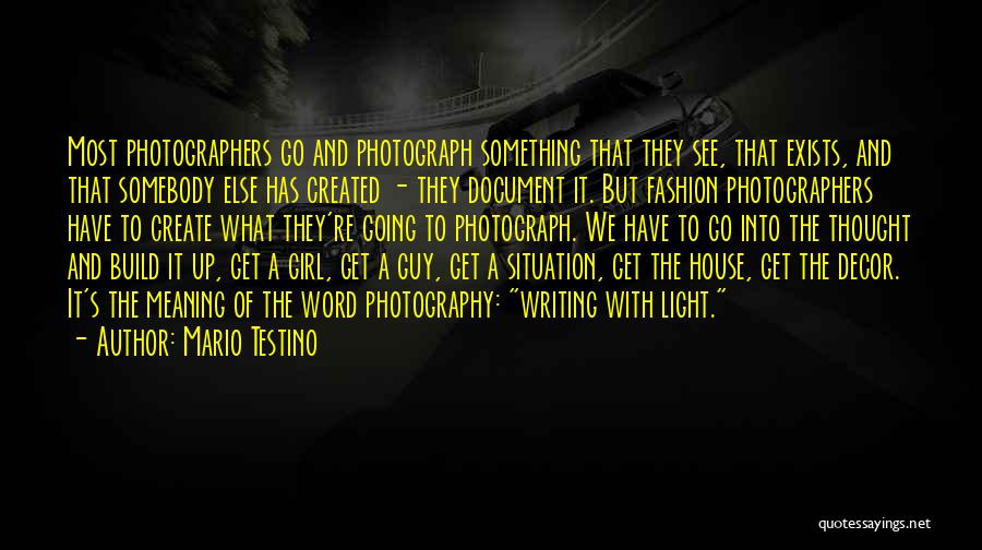 Light And Photography Quotes By Mario Testino Light And Photography Quotes By Mario Testino