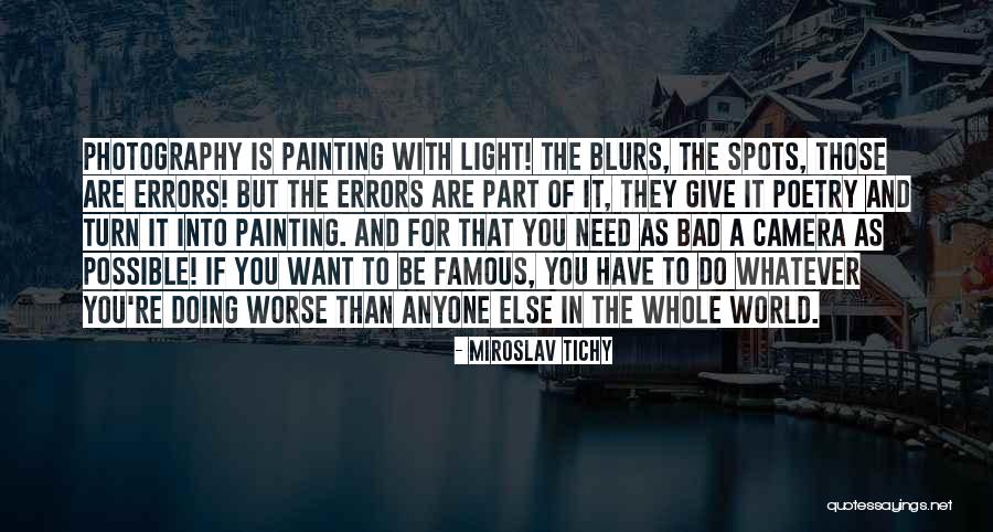 Light And Photography Quotes By Miroslav Tichy