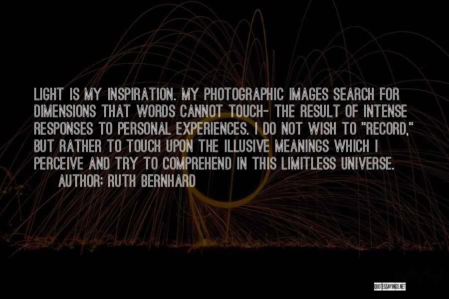 Light And Photography Quotes By Ruth Bernhard