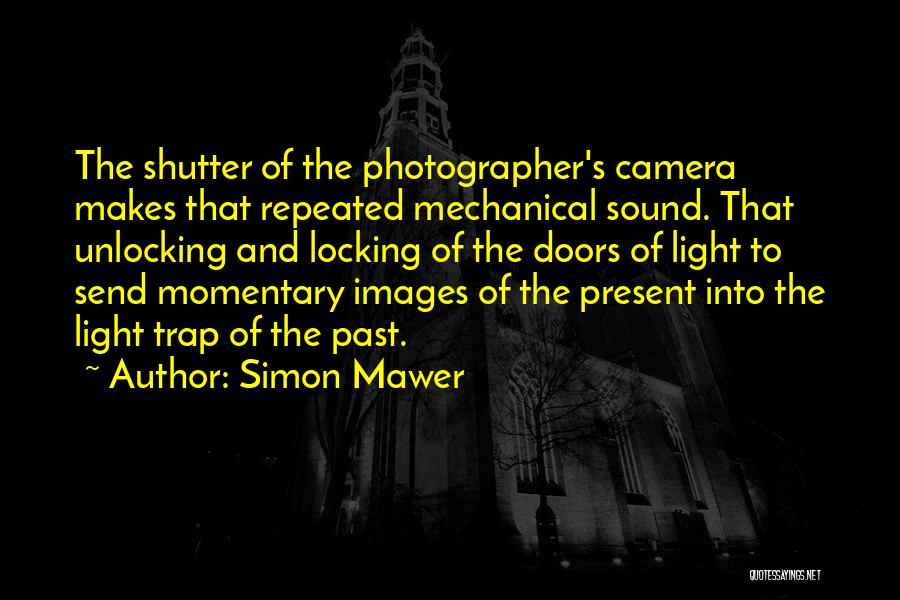 Light And Photography Quotes By Simon Mawer