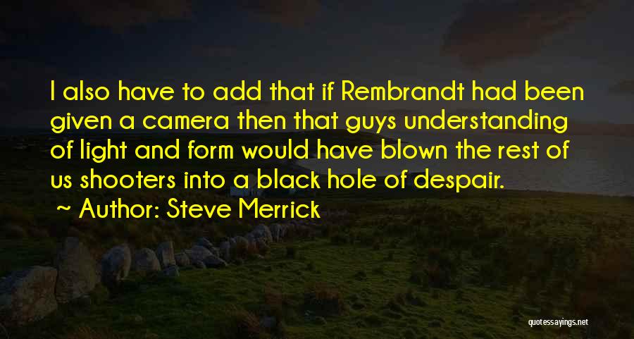 Light And Photography Quotes By Steve Merrick