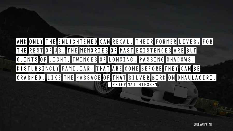 Light And Shadows Quotes By Peter Matthiessen Light And Shadows Quotes By Peter Matthiessen