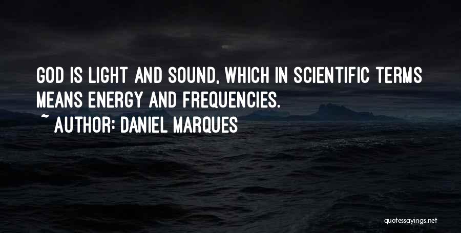 Light And Sound Quotes By Daniel Marques