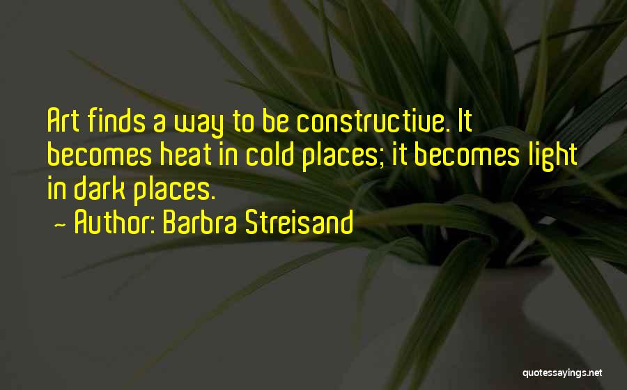 Light Art Quotes By Barbra Streisand