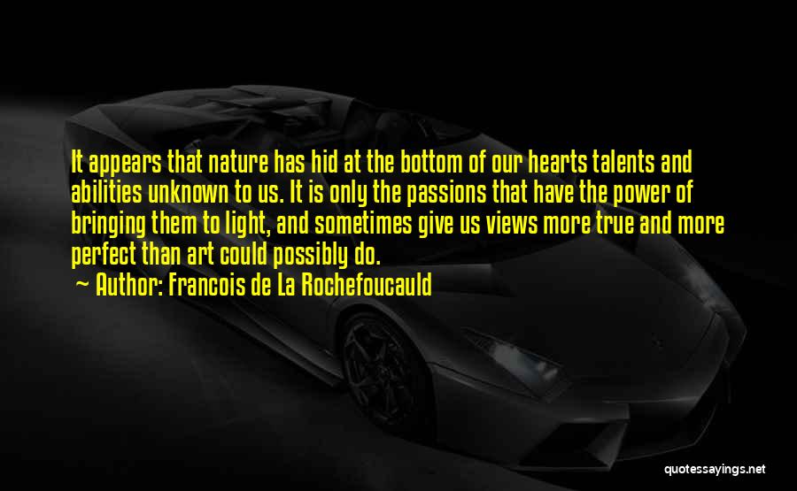 Light Art Quotes By Francois De La Rochefoucauld