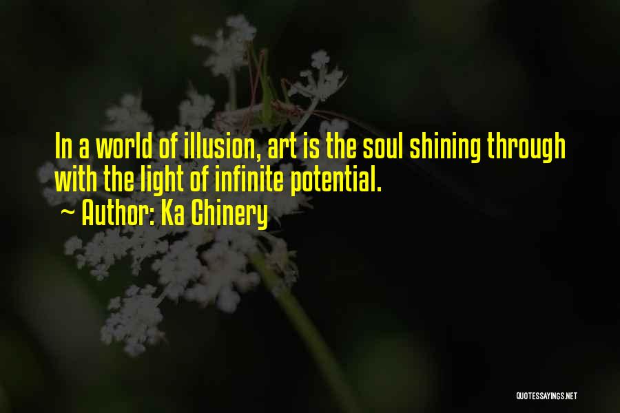 Light Art Quotes By Ka Chinery