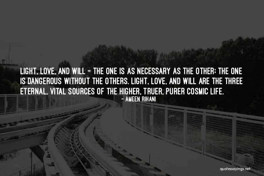 Light As The Source Of Life Quotes By Ameen Rihani Light As The Source Of Life Quotes By Ameen Rihani
