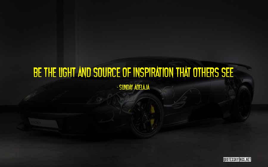 Light As The Source Of Life Quotes By Sunday Adelaja