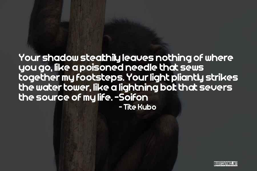 Light As The Source Of Life Quotes By Tite Kubo Light As The Source Of Life Quotes By Tite Kubo