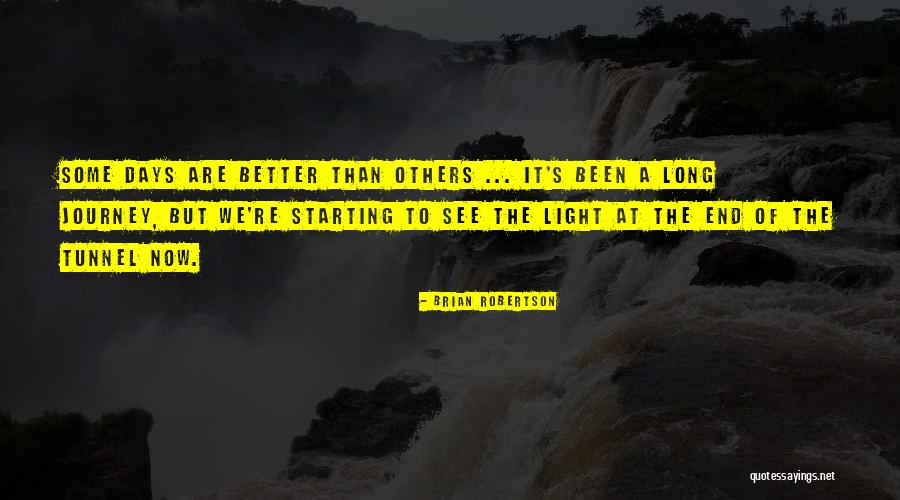 Light At End Of Tunnel Quotes By Brian Robertson Light At End Of Tunnel Quotes By Brian Robertson