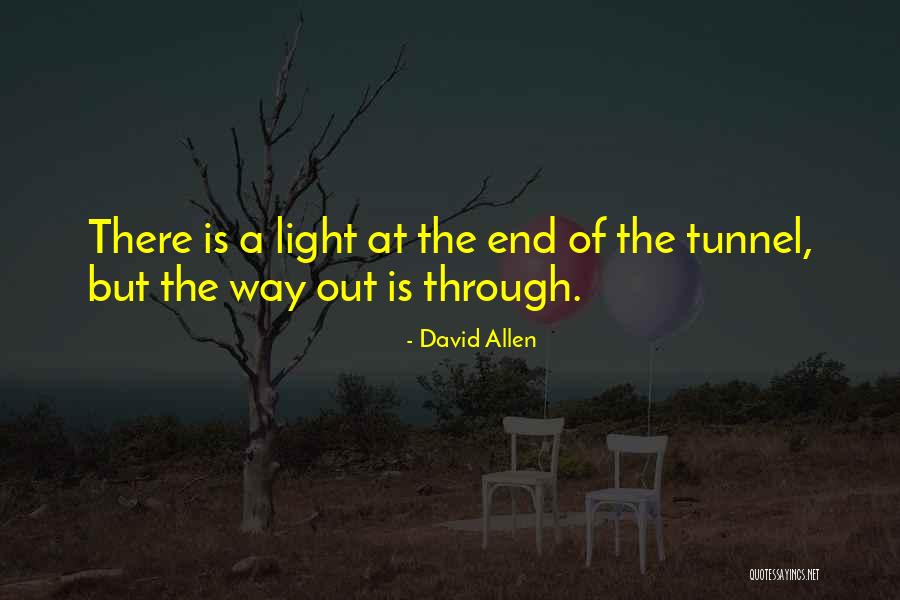Light At End Of Tunnel Quotes By David Allen Light At End Of Tunnel Quotes By David Allen