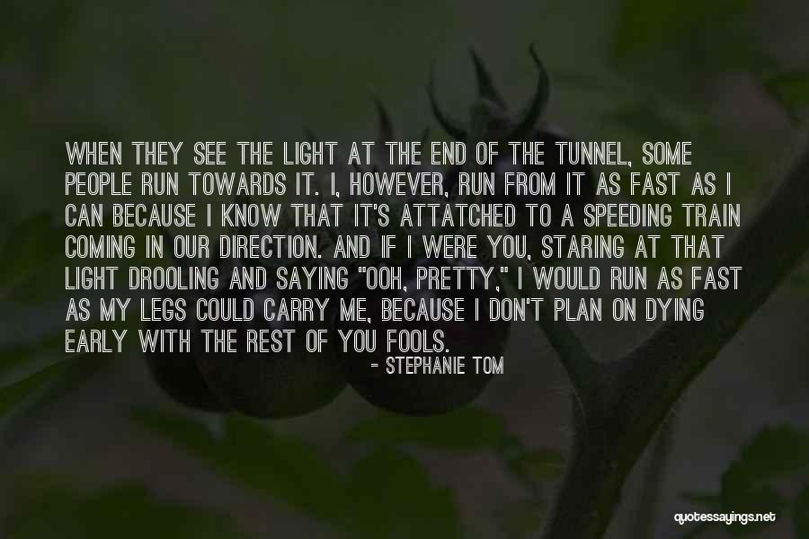 Light At End Of Tunnel Quotes By Stephanie Tom Light At End Of Tunnel Quotes By Stephanie Tom
