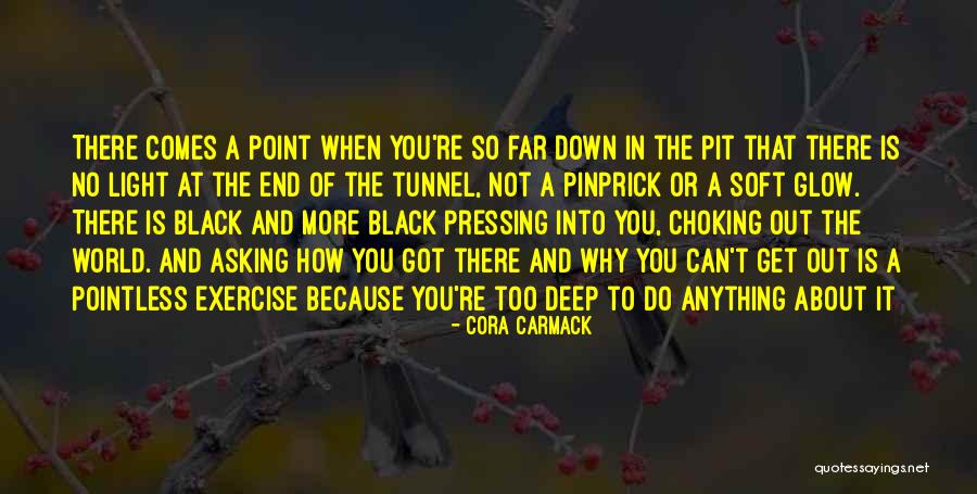 Light At The End Of A Tunnel Quotes By Cora Carmack Light At The End Of A Tunnel Quotes By Cora Carmack